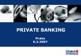 PRIVATE BANKING Praha 6.3.2007 PowerPoint PPT Presentation