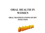 ORAL HEALTH IN WOMEN ORAL MANIFESTATIONS OF HIV INFECTION