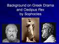 Background on Greek Drama and Oedipus Rex by Sophocles PowerPoint PPT Presentation