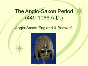 The Anglo-Saxon Period (449-1066 A.D.)
