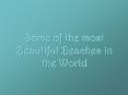 Some of the most Beautiful Beaches in the World PowerPoint PPT Presentation