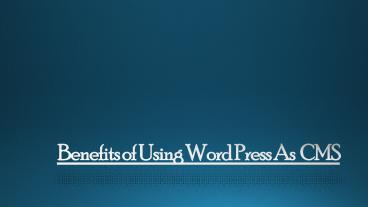 Benefits of Using Word Press as CMS