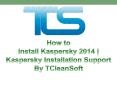 How to Install Kaspersky 2015- Kaspersky Installation Support by TCleanSoft PowerPoint PPT Presentation
