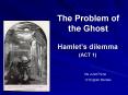 The Problem of the Ghost PowerPoint PPT Presentation