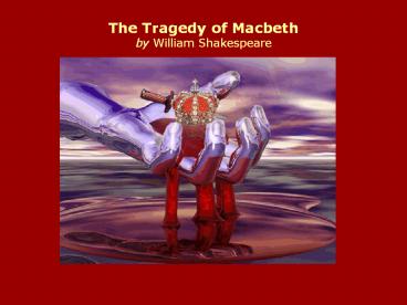 The Tragedy of Macbeth by William Shakespeare