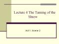 Lecture 4 The Taming of the         Shrew PowerPoint PPT Presentation