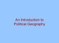 An Introduction to Political Geography PowerPoint PPT Presentation