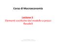 Corso di Macroeconomia  Lezione 3 : Elementi costitutivi del modello a prezzi flessibili PowerPoint PPT Presentation
