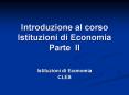 Introduzione al corso Istituzioni di Economia Parte II PowerPoint PPT Presentation