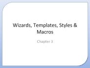 Wizards, Templates, Styles