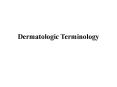 Dermatologic Terminology PowerPoint PPT Presentation