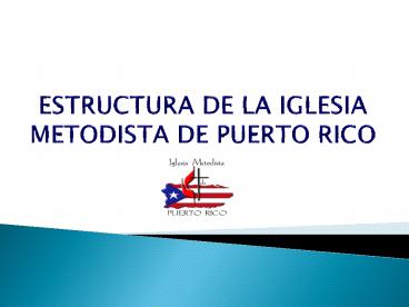 ESTRUCTURA DE LA IGLESIA METODISTA DE PUERTO RICO