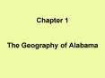 Chapter 1  The Geography of Alabama PowerPoint PPT Presentation