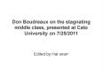 Don Boudreaux on the stagnating middle class, presented at Cato University on 7/25/2011 PowerPoint PPT Presentation