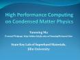 High Performance Computing on Condensed Matter Physics PowerPoint PPT Presentation