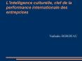 L'Intelligence culturelle, clef de la performance internationale des entreprises PowerPoint PPT Presentation