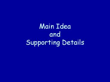 Main Idea and Supporting Details
