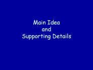 Main Idea and Supporting Details