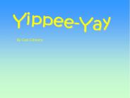 Yippee-Yay