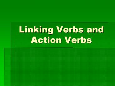 Linking Verbs and Action Verbs