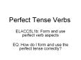 Perfect Tense Verbs PowerPoint PPT Presentation