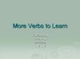 More Verbs to Learn PowerPoint PPT Presentation