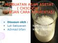 PEMBUATAN ASAM ASETAT ( CH3COOH ) DENGAN CARA FERMENTASI PowerPoint PPT Presentation