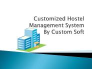 Customized Hostel Management System by Custom Soft