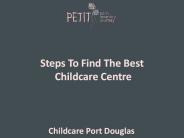 Steps To Find The Best Childcare Centre