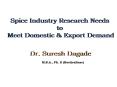 Spice Industry Research Needs in India PowerPoint PPT Presentation