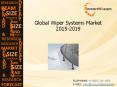 Global Wiper Systems Market Trends, Growth, Demand, Forecast 2015-2019 PowerPoint PPT Presentation