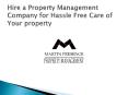 Hire a Property Management Company for Hassle Free Care of Your property PowerPoint PPT Presentation