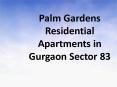 Palm Gardens Sector 83 Gurgaon Apartments PowerPoint PPT Presentation