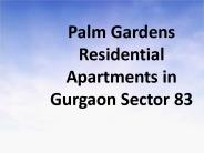Palm Gardens Sector 83 Gurgaon Apartments