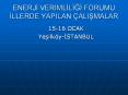 ENERJI VERIMLILIGI FORUMU ILLERDE YAPILAN  PowerPoint PPT Presentation