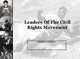 Leaders Of The Civil Rights Movement PowerPoint PPT Presentation