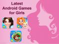Latest Android Games for Girls PowerPoint PPT Presentation