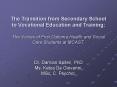 The Transition from Secondary School to Vocational Education and Training:  The Voices of First Diploma Health and Social Care Students at MCAST. PowerPoint PPT Presentation