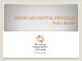 MEDICAID DENTAL PROGRAM Policy Review PowerPoint PPT Presentation
