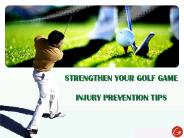 STRENGTHEN YOUR GOLF GAME INJURY PREVENTION TIPS