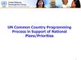 UN Common Country Programming Process in Support of National Plans/Priorities PowerPoint PPT Presentation