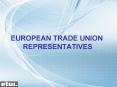EUROPEAN TRADE UNION REPRESENTATIVES PowerPoint PPT Presentation