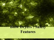 Blow dryers safety features