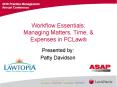Workflow Essentials: Managing Matters, Time, PowerPoint PPT Presentation