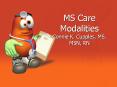 MS Care Modalities PowerPoint PPT Presentation