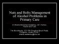 Nuts and Bolts Management of Alcohol Problems in Primary Care PowerPoint PPT Presentation