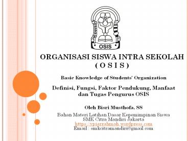 ORGANISASI SISWA INTRA SEKOLAH ( O S I S )