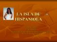 LA ISLA DE HISPANIOLA PowerPoint PPT Presentation