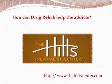 How can Drug Rehab help the addicts?
