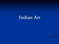 Indian Art PowerPoint PPT Presentation